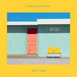 Happy Now 2018 Zedd; Elley Duhè Happy Now 2018 Zedd; Elley Duhè