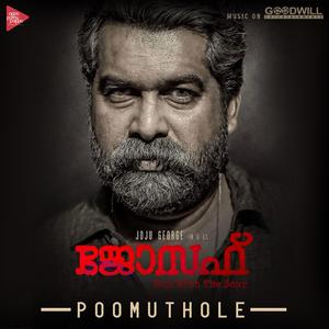 Listen to Poomuthole (From "Joseph") song with lyrics from Niranj Suresh