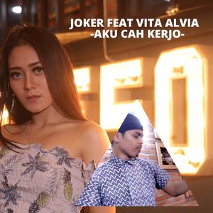 Listen to Aku Cah Kerjo song with lyrics from Vita Alvia