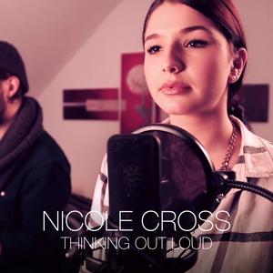 Listen to Thinking Out Loud song with lyrics from Nicole Cross
