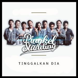 Listen to Tinggalkan Dia song with lyrics from Pingkel Standing
