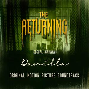 Listen to Kecuali Cahaya (OST film The Returning) song with lyrics from Danilla