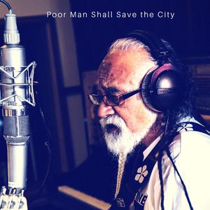 Album Poor Man Shall Save the City from Unity Pacific