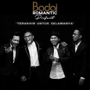 Listen to Terakhir Untuk Selamanya song with lyrics from BADAI ROMANTIC PROJECT