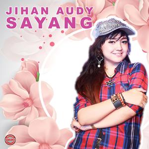 Listen to Sayang 2 song with lyrics from Jihan Audy
