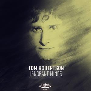 Album Ignorant Minds from Tom Robertson