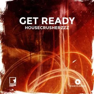 Album Get Ready from HouseCrusherzzz