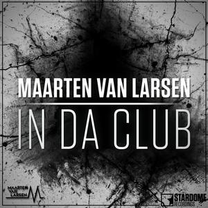 Listen to In Da Club song with lyrics from Maarten Van Larsen