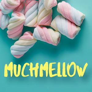 muchMELLOW