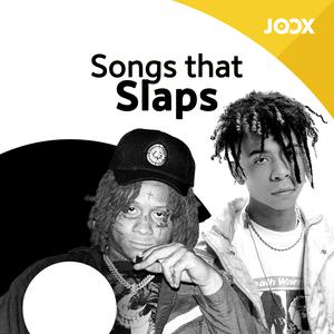Songs that Slaps
