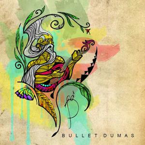 Bullet Dumas的专辑Bullet Dumas