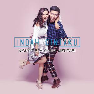 收听Nicky Tirta的Indah Cintaku歌词歌曲