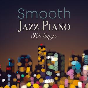 Smooth Lounge Piano的专辑Smooth Jazz Piano 30 Songs