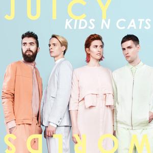 Kids n Cats的专辑Juicy Worlds