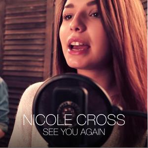 收听Nicole Cross的See You Again歌词歌曲