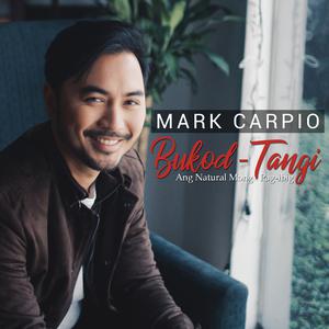 收听Mark Carpio的Bukod-Tangi (Ang Natural Mong Pag-Ibig) (Inspired by Ascof Lagundi for Kids)歌词歌曲