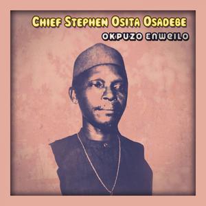 Chief Stephen Osita Osadebe的专辑Okpuzo Enweilo