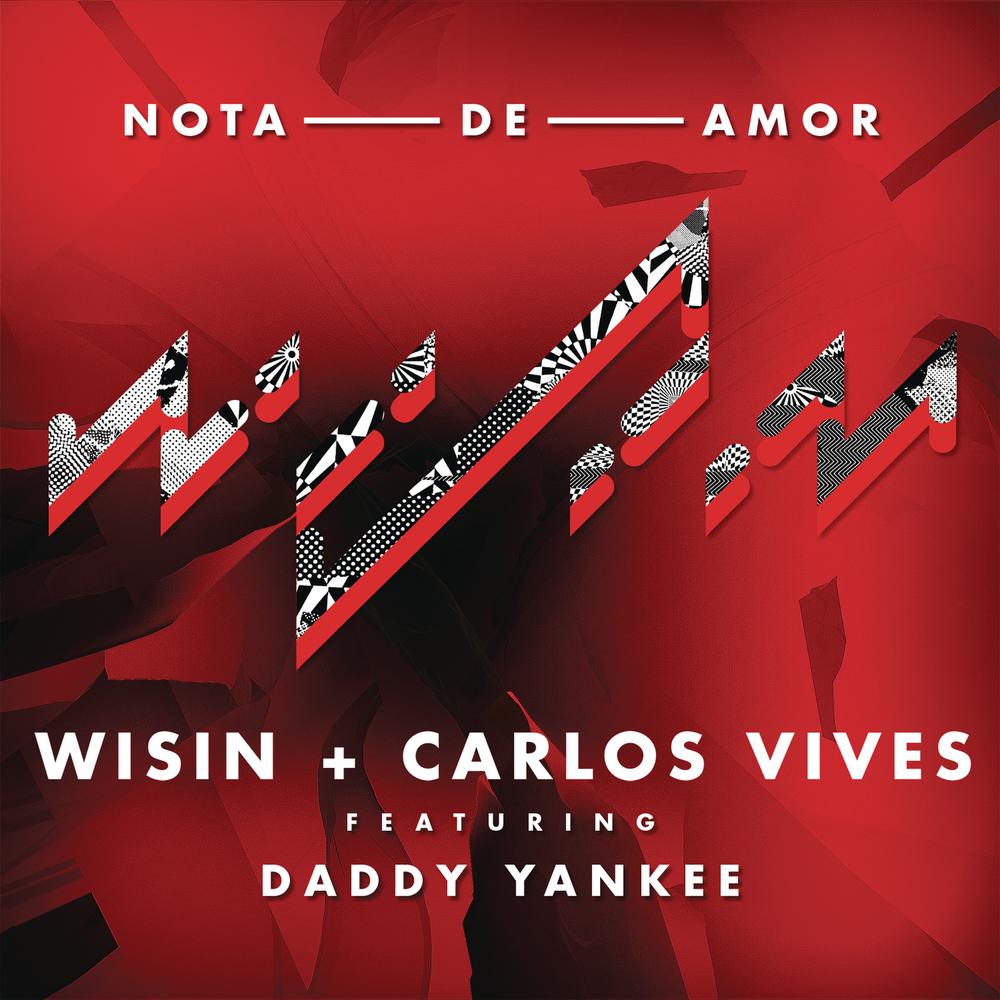 Nota de Amor 2015 Wisin; Carlos Vives; Daddy Yankee Nota de Amor 2015 Wisin; Carlos Vives; Daddy Yankee