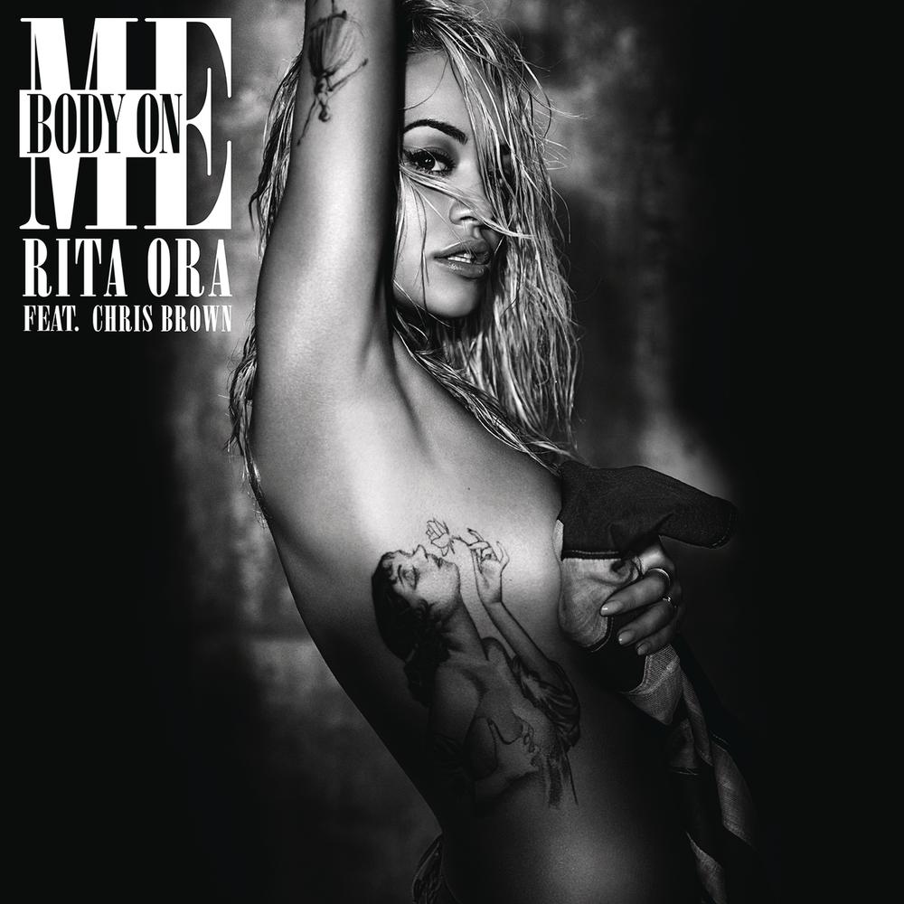Body on Me 2015 Rita Ora; Chris Brown Body on Me 2015 Rita Ora; Chris Brown