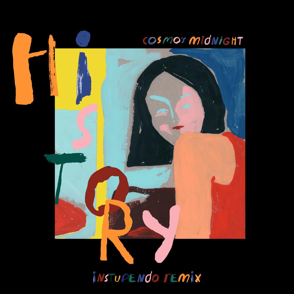 History (Instupendo Remix) 2017 Cosmo's Midnight History (Instupendo Remix) 2017 Cosmo's Midnight