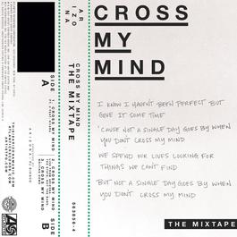 Cross My Mind Pt. 2 (feat. Kiiara) 2017 A R I Z O N A; Kiiara Cross My Mind Pt. 2 (feat. Kiiara) 2017 A R I Z O N A; Kiiara