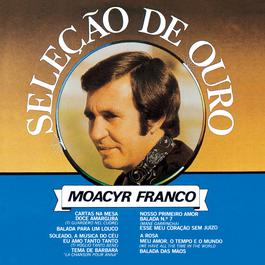 Selecao De Ouro 1998 Moacyr Franco Selecao De Ouro 1998 Moacyr Franco
