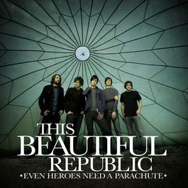 Even Heroes Need A Parachute 2007 This Beautiful Republic Even Heroes Need A Parachute 2007 This Beautiful Republic