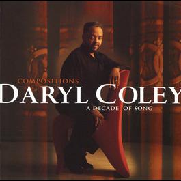 Compositions: A Decade Of Song 2000 Daryl Coley Compositions: A Decade Of Song 2000 Daryl Coley