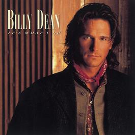 It's What I Do 1995 Billy Dean It's What I Do 1995 Billy Dean