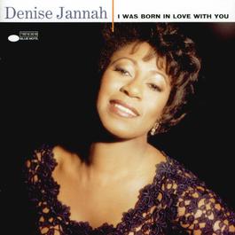 I Was Born In Love With You 1995 Denise Jannah I Was Born In Love With You 1995 Denise Jannah