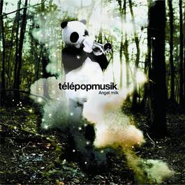 Angel Milk 2005 Telepopmusik Angel Milk 2005 Telepopmusik