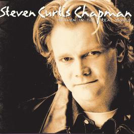 Heaven In The Real World 1994 Steven Curtis Chapman Heaven In The Real World 1994 Steven Curtis Chapman