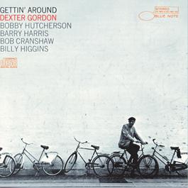 Gettin' Around 2006 Dexter Gordon Gettin' Around 2006 Dexter Gordon