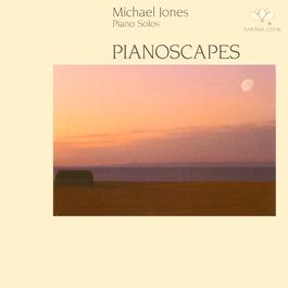 Pianoscapes 1985 Michael Jones Pianoscapes 1985 Michael Jones