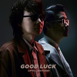 Good Luck feat. Maiyarap 2018 Lipta Good Luck feat. Maiyarap 2018 Lipta