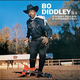 Bo Diddley Is A Gunslinger 2004 Bo Diddley Bo Diddley Is A Gunslinger 2004 Bo Diddley