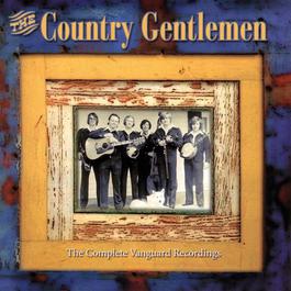 Complete Vanguard Recordings 2006 Country Gentlemen Complete Vanguard Recordings 2006 Country Gentlemen