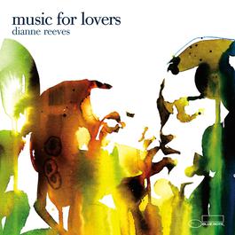 Music For Lovers 2007 Dianne Reeves Music For Lovers 2007 Dianne Reeves