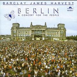 Berlin (A Concert For The People) 1982 Barclay James Harvest Berlin (A Concert For The People) 1982 Barclay James Harvest