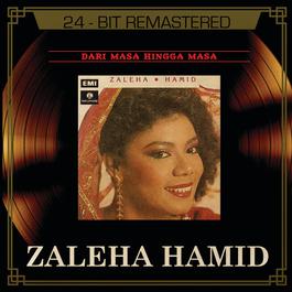 Dari Masa Hingga Masa 2014 Zaleha Hamid Dari Masa Hingga Masa 2014 Zaleha Hamid