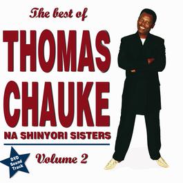 The Best Of Vol. 2 2006 Thomas Chauke & Shinyori Sisters The Best Of Vol. 2 2006 Thomas Chauke & Shinyori Sisters
