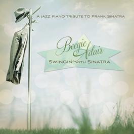 Swingin' With Sinatra 2010 Beegie Adair Swingin' With Sinatra 2010 Beegie Adair