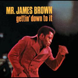 Gettin' Down To It 1969 James Brown Gettin' Down To It 1969 James Brown