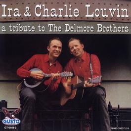 A Tribute To The Delmore Brothers 2007 The Louvin Brothers A Tribute To The Delmore Brothers 2007 The Louvin Brothers