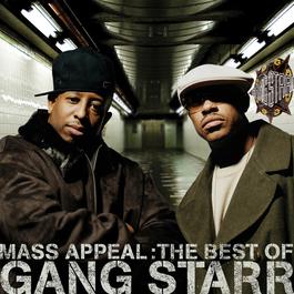 Mass Appeal: The Best Of Gang Starr 2006 Gang Starr Mass Appeal: The Best Of Gang Starr 2006 Gang Starr