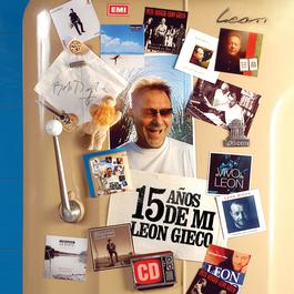 15 Años De Mi 2006 Leon Gieco 15 Años De Mi 2006 Leon Gieco
