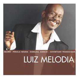 The Essential Luiz Melodia 2004 Luiz Melodia The Essential Luiz Melodia 2004 Luiz Melodia