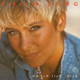 Du Ich Lieb' Dich 1992 Claudia Jung Du Ich Lieb' Dich 1992 Claudia Jung