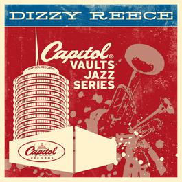 The Capitol Vaults Jazz Series 2011 Dizzy Reece The Capitol Vaults Jazz Series 2011 Dizzy Reece