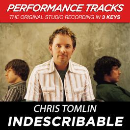 Indescribable 2009 Chris Tomlin Indescribable 2009 Chris Tomlin